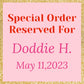 RESERVED listing for Doddie H.